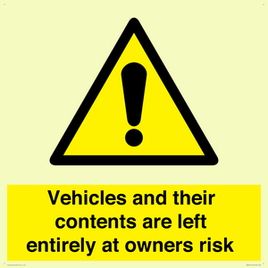 Vehicles and their contents are left entirely at owners risk